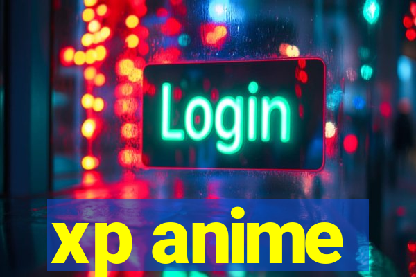 xp anime